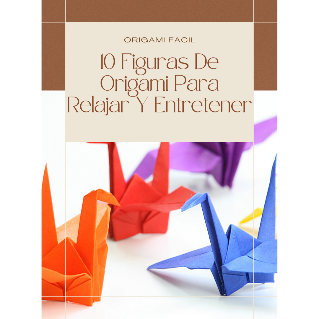 E-Book: 10 figuras de Origami Para Relajar y Entretener